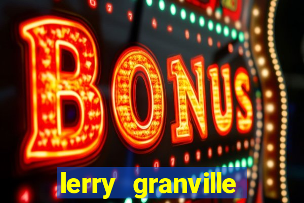 lerry granville reclame aqui